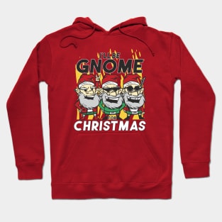 I'll Be Gnome for Christmas // Funny Cartoon Christmas Gnomes Hoodie